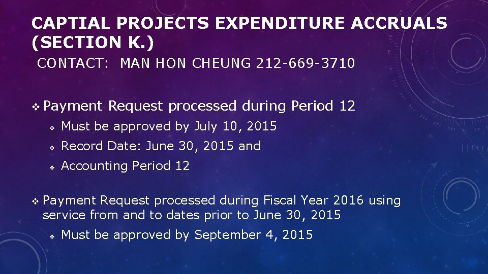 CAPTIAL PROJECTS EXPENDITURE ACCRUALS (SECTION K. ) CONTACT: MAN HON CHEUNG 212 -669 -3710