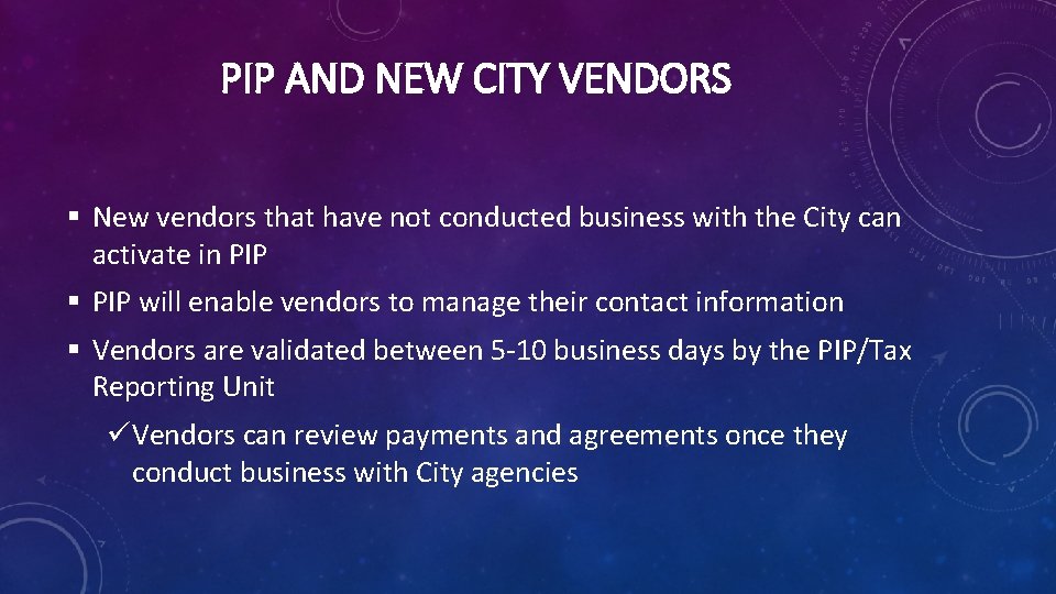 PIP AND NEW CITY VENDORS § New vendors that have not conducted business with