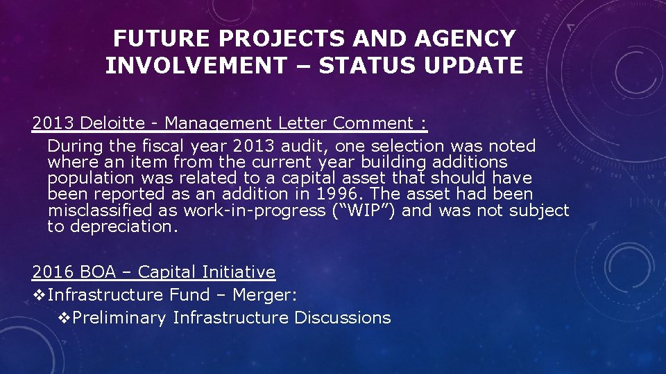 FUTURE PROJECTS AND AGENCY INVOLVEMENT – STATUS UPDATE 2013 Deloitte - Management Letter Comment