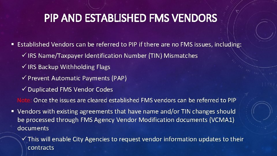 PIP AND ESTABLISHED FMS VENDORS § Established Vendors can be referred to PIP if