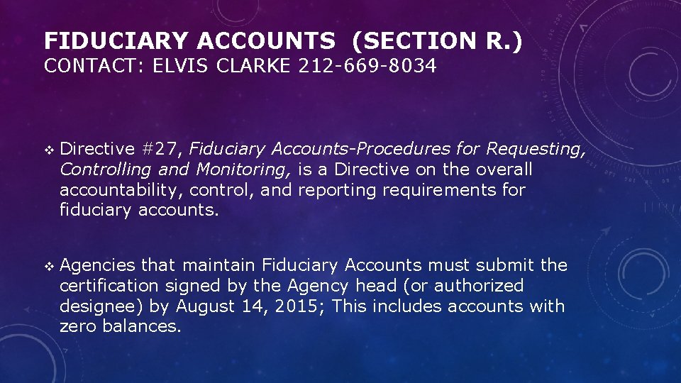 FIDUCIARY ACCOUNTS (SECTION R. ) CONTACT: ELVIS CLARKE 212 -669 -8034 v Directive #27,