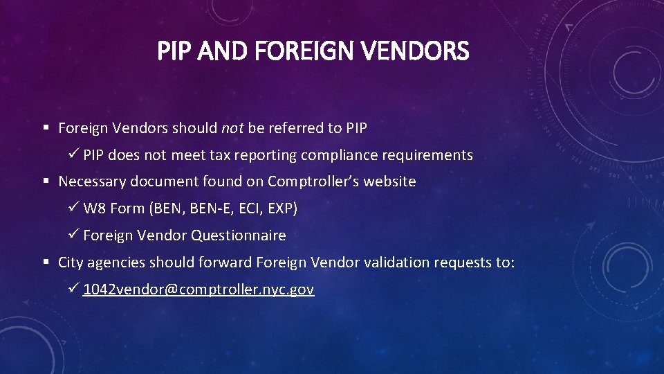 PIP AND FOREIGN VENDORS § Foreign Vendors should not be referred to PIP ü