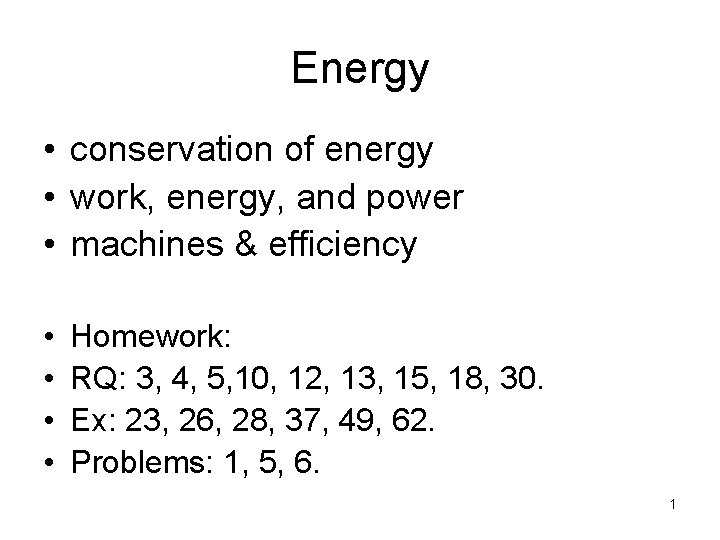 Energy • conservation of energy • work, energy, and power • machines & efficiency