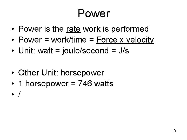 Power • Power is the rate work is performed • Power = work/time =