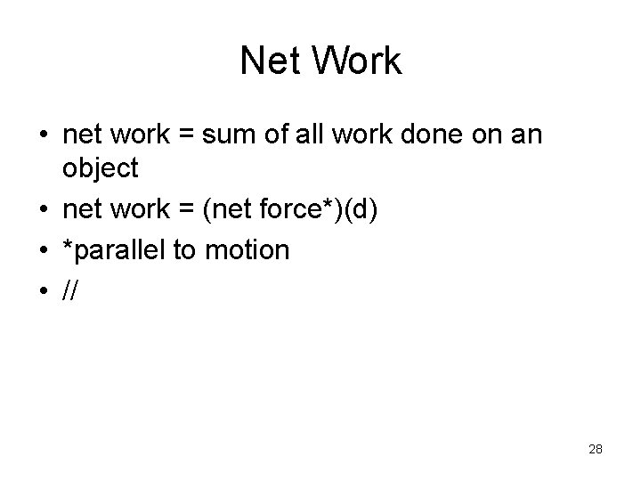 Net Work • net work = sum of all work done on an object