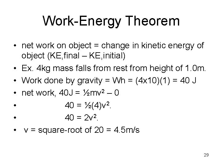 Work-Energy Theorem • net work on object = change in kinetic energy of object