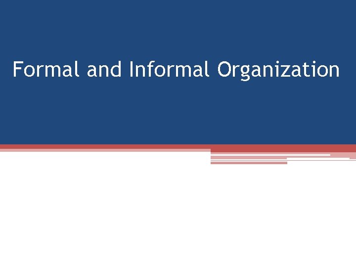 Formal and Informal Organization 