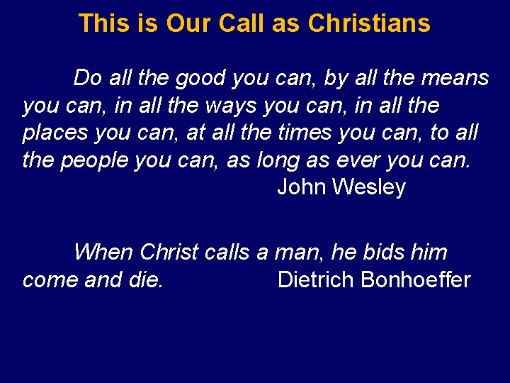 This is Our Call as Christians Do all the good you can, by all