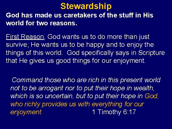 Stewardship God has made us caretakers of the stuff in His world for two