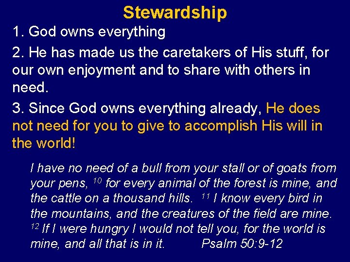 Stewardship 1. God owns everything 2. He has made us the caretakers of His