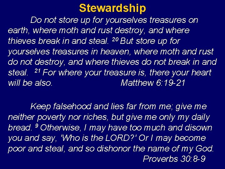 Stewardship Do not store up for yourselves treasures on earth, where moth and rust