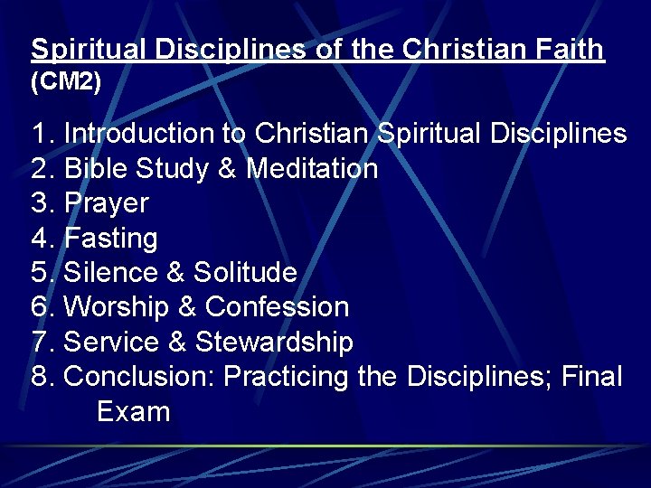 Spiritual Disciplines of the Christian Faith (CM 2) 1. Introduction to Christian Spiritual Disciplines