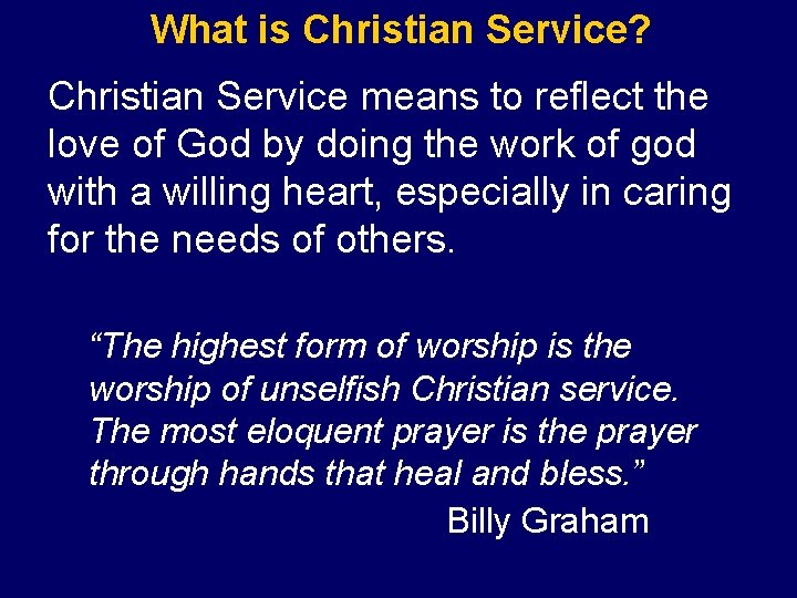 What is Christian Service? Christian Service means to reflect the love of God by