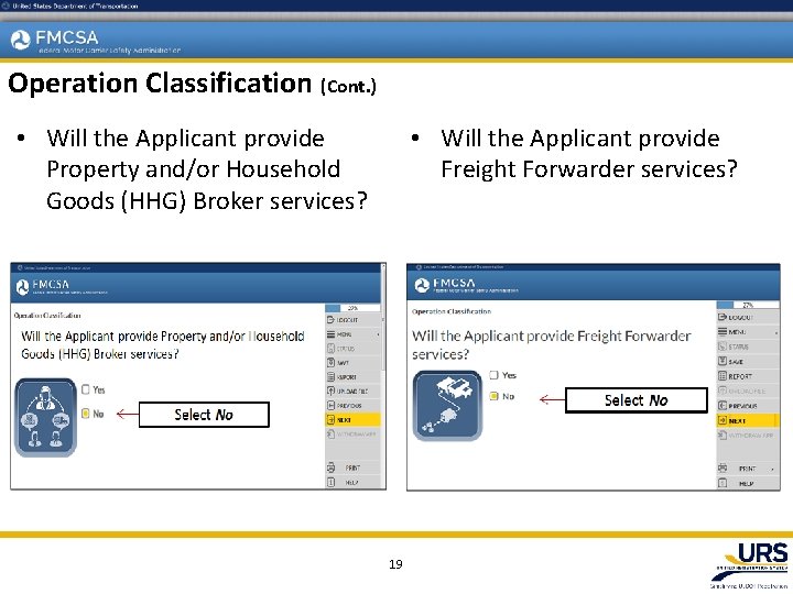 Operation Classification (Cont. ) • Will the Applicant provide Freight Forwarder services? • Will
