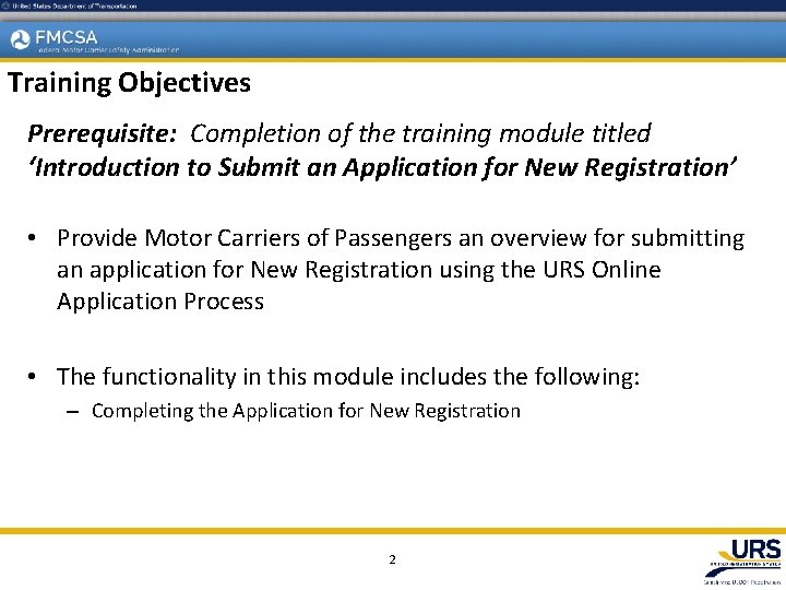 Training Objectives Prerequisite: Completion of the training module titled ‘Introduction to Submit an Application