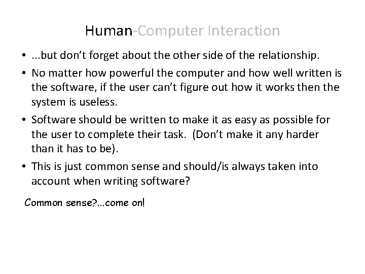 Human-Computer Interaction • . . . but don’t forget about the other side of