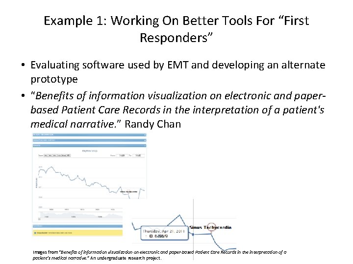 Example 1: Working On Better Tools For “First Responders” • Evaluating software used by