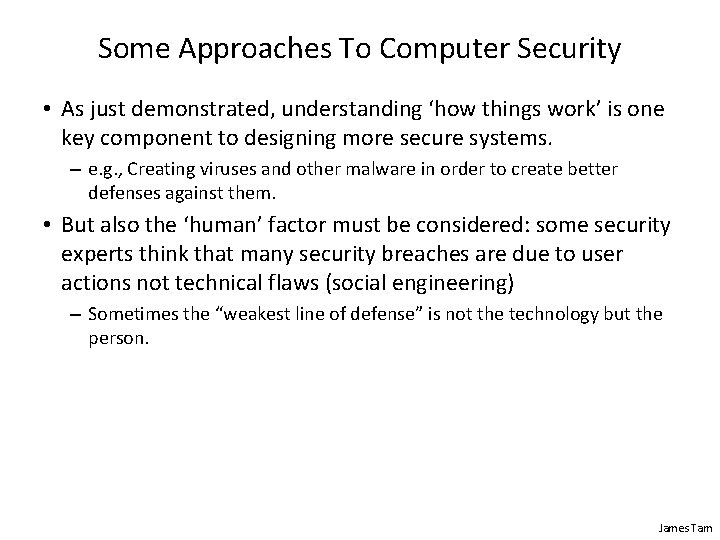 Some Approaches To Computer Security • As just demonstrated, understanding ‘how things work’ is