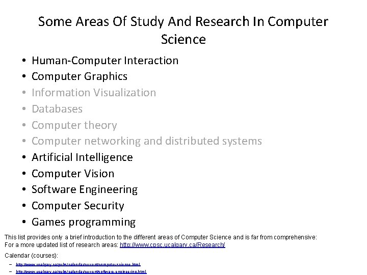 Some Areas Of Study And Research In Computer Science • • • Human-Computer Interaction