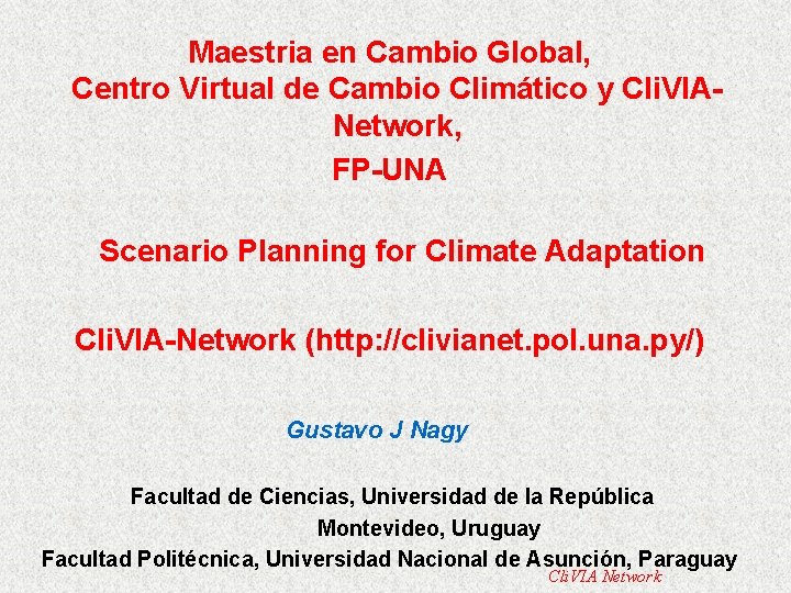 Maestria en Cambio Global, Centro Virtual de Cambio Climático y Cli. VIA- Network, FP-UNA