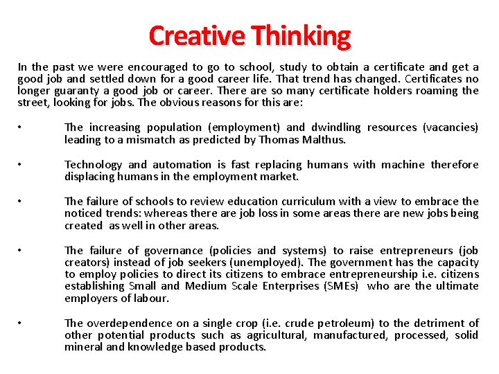 Creative Thinking In the past we were encouraged to go to school, study to