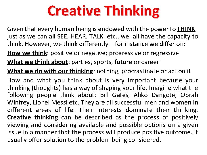 Creative Thinking Given that every human being is endowed with the power to THINK,