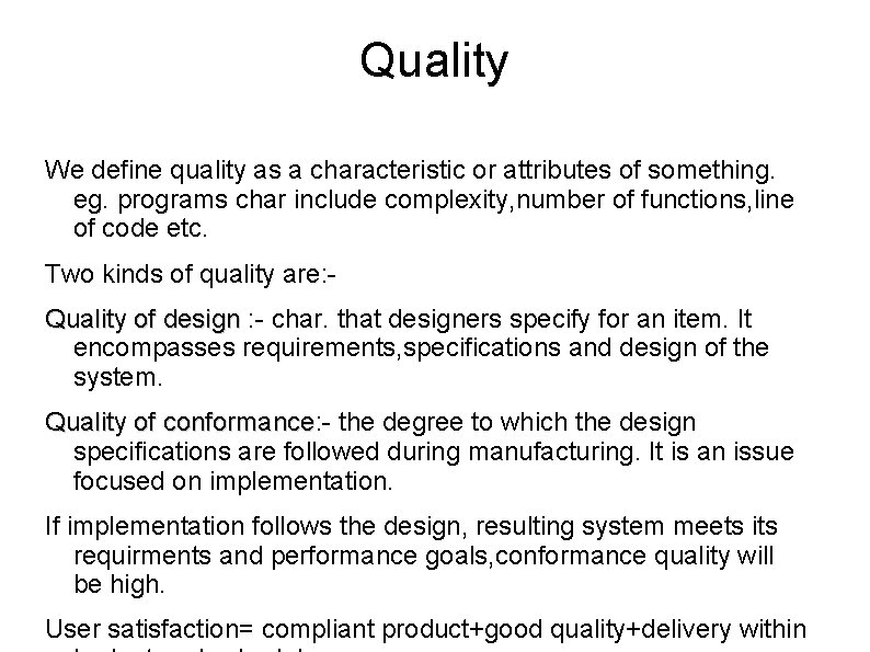 Quality We define quality as a characteristic or attributes of something. eg. programs char