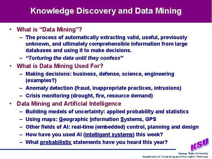 Knowledge Discovery and Data Mining • What is “Data Mining”? – The process of