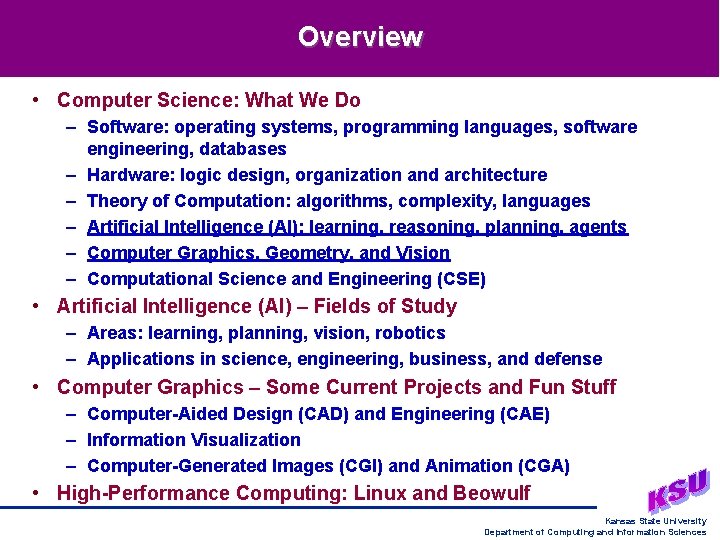 Overview • Computer Science: What We Do – Software: operating systems, programming languages, software