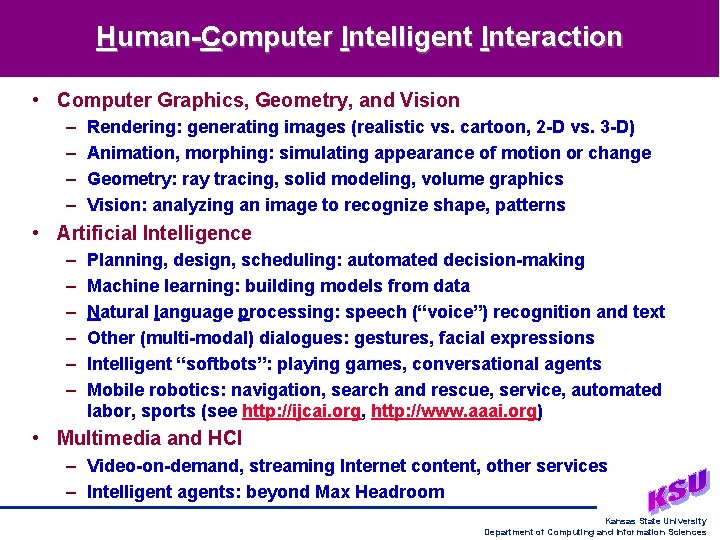 Human-Computer Intelligent Interaction • Computer Graphics, Geometry, and Vision – – Rendering: generating images