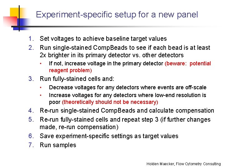 Experiment-specific setup for a new panel 1. Set voltages to achieve baseline target values