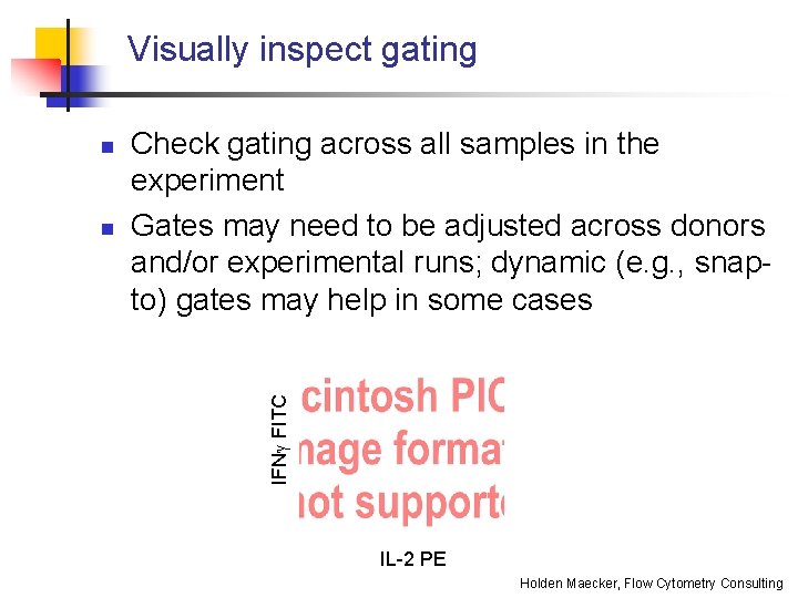 Visually inspect gating n Check gating across all samples in the experiment Gates may