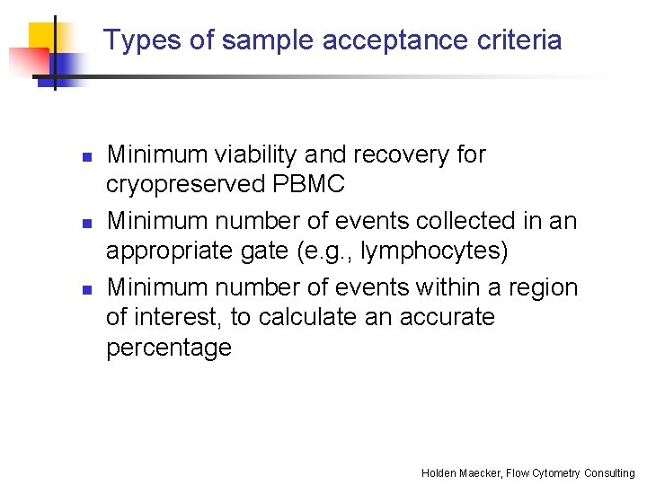 Types of sample acceptance criteria n n n Minimum viability and recovery for cryopreserved