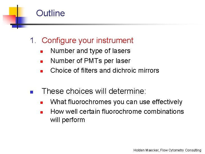 Outline 1. Configure your instrument n n Number and type of lasers Number of