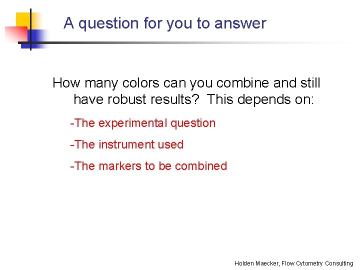 A question for you to answer How many colors can you combine and still