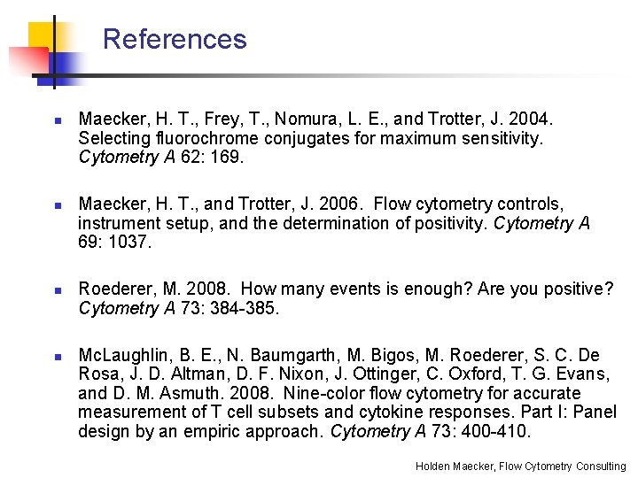 References n n Maecker, H. T. , Frey, T. , Nomura, L. E. ,