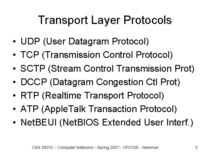 Transport Layer Protocols • • UDP (User Datagram Protocol) TCP (Transmission Control Protocol) SCTP Transport Layer Protocols • • UDP (User Datagram Protocol) TCP (Transmission Control Protocol) SCTP