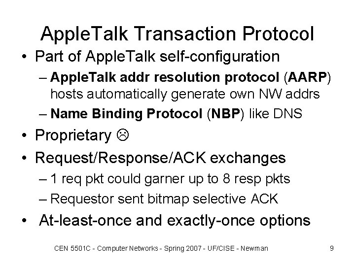 Apple. Talk Transaction Protocol • Part of Apple. Talk self-configuration – Apple. Talk addr Apple. Talk Transaction Protocol • Part of Apple. Talk self-configuration – Apple. Talk addr