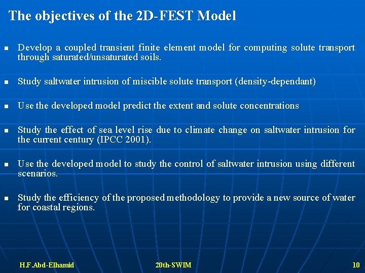 The objectives of the 2 D-FEST Model n Develop a coupled transient finite element