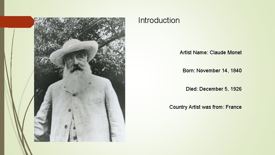 Introduction Artist Name: Claude Monet Born: November 14, 1840 Died: December 5, 1926 Country