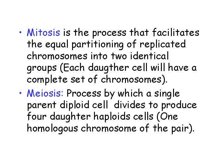 • Mitosis is the process that facilitates the equal partitioning of replicated chromosomes • Mitosis is the process that facilitates the equal partitioning of replicated chromosomes