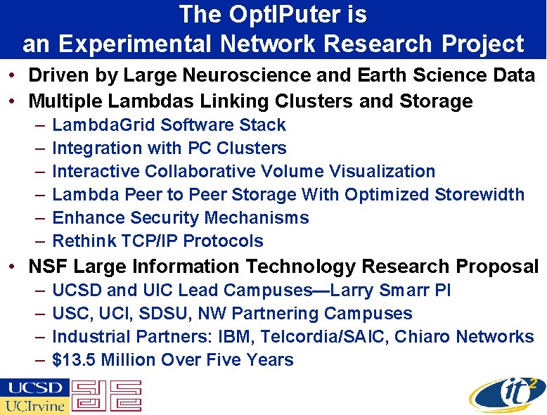 The Opt. IPuter is an Experimental Network Research Project • Driven by Large Neuroscience