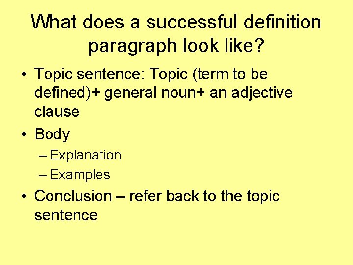 What does a successful definition paragraph look like? • Topic sentence: Topic (term to What does a successful definition paragraph look like? • Topic sentence: Topic (term to