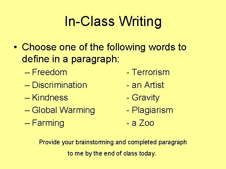 In-Class Writing • Choose one of the following words to define in a paragraph: In-Class Writing • Choose one of the following words to define in a paragraph: