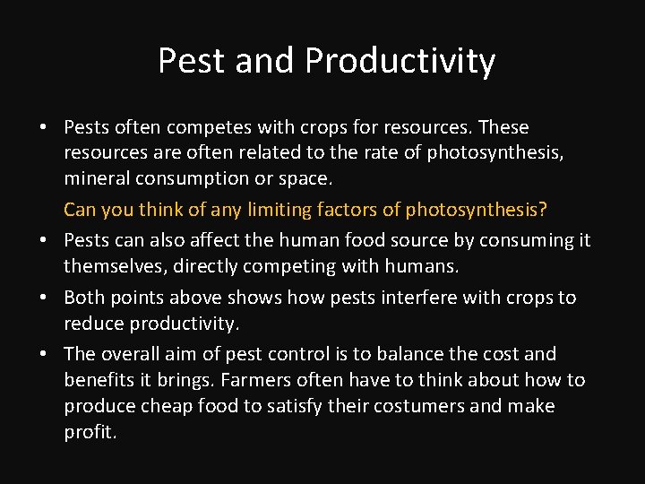 Pest and Productivity • Pests often competes with crops for resources. These resources are