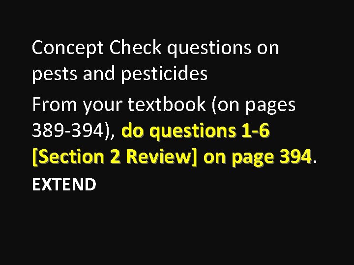 Concept Check questions on pests and pesticides From your textbook (on pages 389 -394),