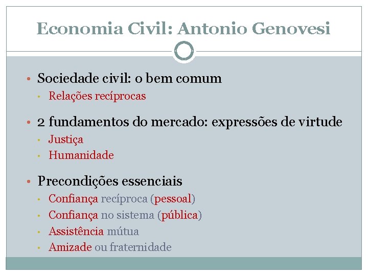 Economia Civil: Antonio Genovesi • Sociedade civil: o bem comum • Relações recíprocas •