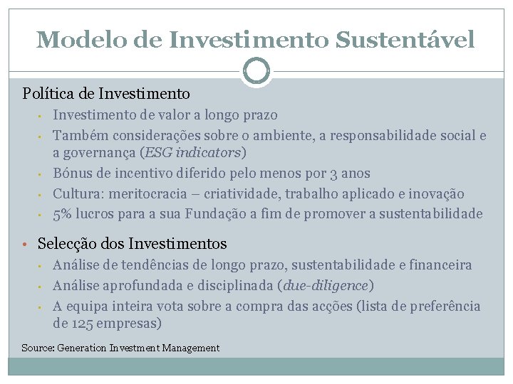 Modelo de Investimento Sustentável Política de Investimento • • • Investimento de valor a