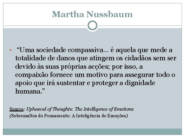 Martha Nussbaum • “Uma sociedade compassiva… é aquela que mede a totalidade de danos