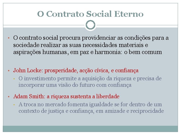 O Contrato Social Eterno • O contrato social procura providenciar as condições para a